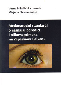 Međunarodni standardi o nasilju u porodici i njihova primena na Zapadnom Balkanu